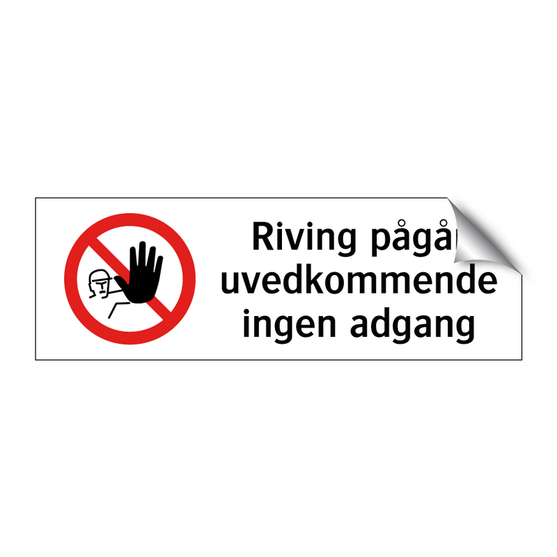 Riving pågår uvedkommende ingen adgang & Riving pågår uvedkommende ingen adgang
