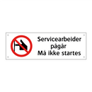 Servicearbeider pågår må ikke startes