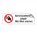 Servicearbeider pågår må ikke startes