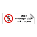 Stopp reparasjon pågår bruk trappene