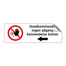 Uvedkommende ingen adgang henvendelse kontor - venstre