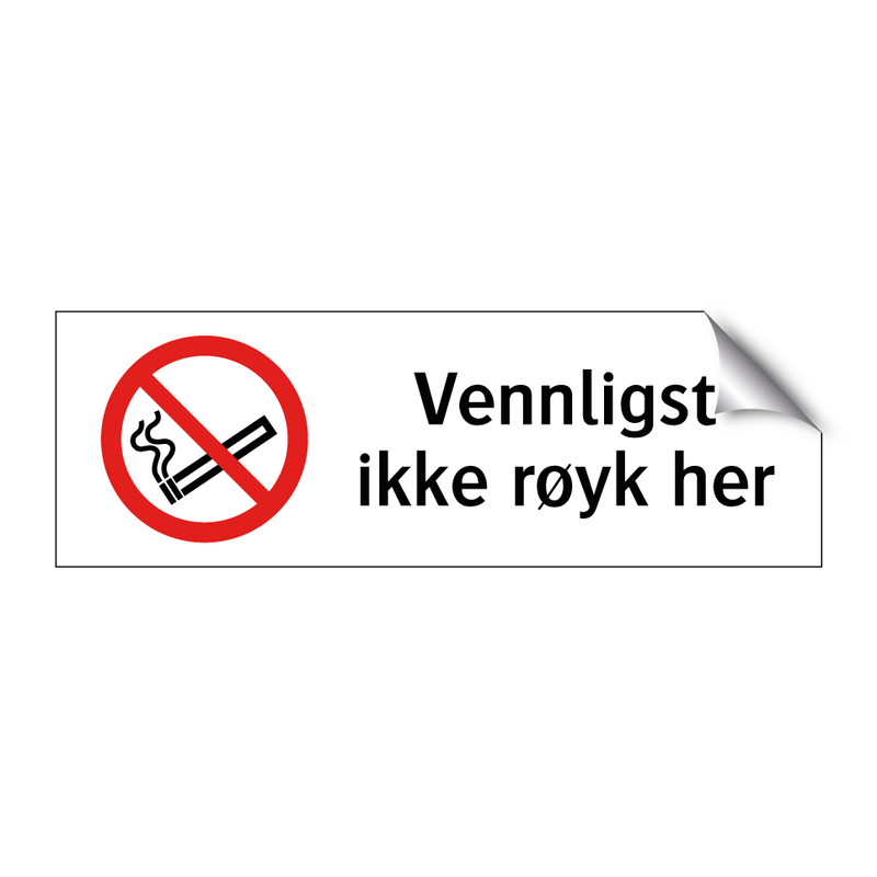Vennligst ikke røyk her & Vennligst ikke røyk her & Vennligst ikke røyk her