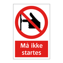 Må ikke startes