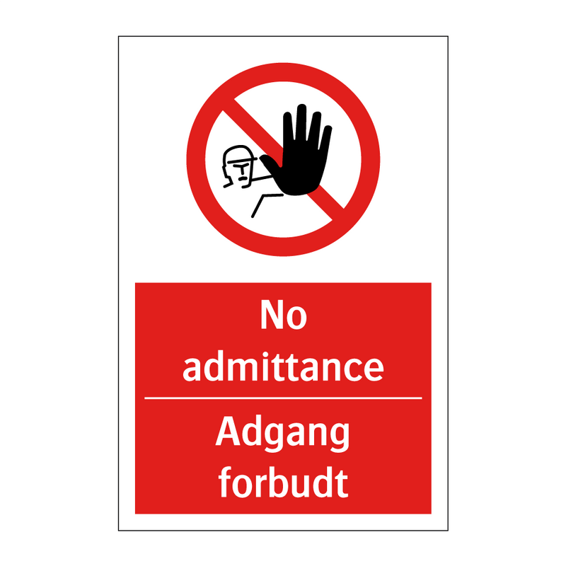 No admittance adgang forbudt & No admittance adgang forbudt & No admittance adgang forbudt