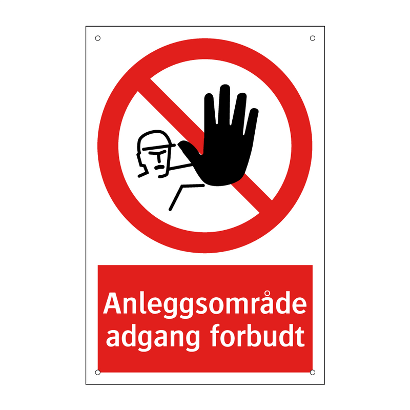 Anleggsområde adgang forbudt & Anleggsområde adgang forbudt & Anleggsområde adgang forbudt