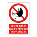 Riving pågår uvedkommende ingen adgang