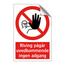 Riving pågår uvedkommende ingen adgang