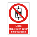 Stopp reparasjon pågår bruk trappene