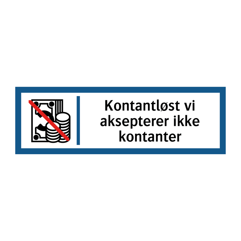 Kontantløst vi aksepterer ikke kontanter & Kontantløst vi aksepterer ikke kontanter