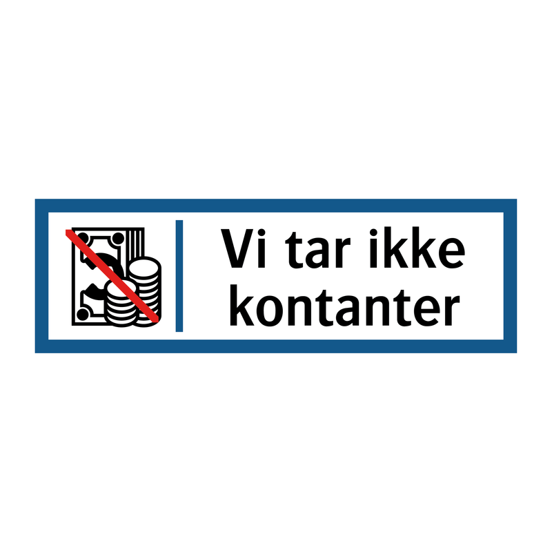 Vi tar ikke kontanter & Vi tar ikke kontanter & Vi tar ikke kontanter & Vi tar ikke kontanter