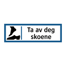 Ta av deg skoene & Ta av deg skoene & Ta av deg skoene & Ta av deg skoene & Ta av deg skoene