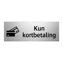 Kun kortbetaling & Kun kortbetaling