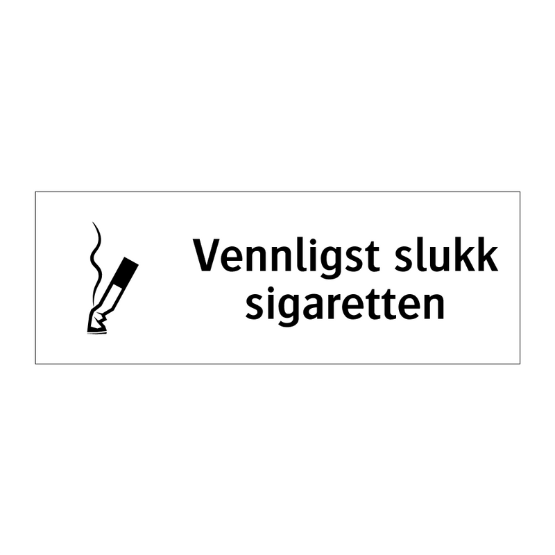 Vennligst slukk sigaretten & Vennligst slukk sigaretten & Vennligst slukk sigaretten