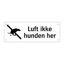 Luft ikke hunden her & Luft ikke hunden her