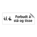 Forbudt å stå og tisse & Forbudt å stå og tisse