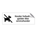 Hunder forbudt - gjelder ikke servicehunder & Hunder forbudt - gjelder ikke servicehunder