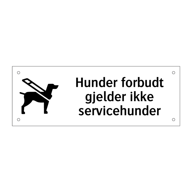 Hunder forbudt - gjelder ikke servicehunder & Hunder forbudt - gjelder ikke servicehunder