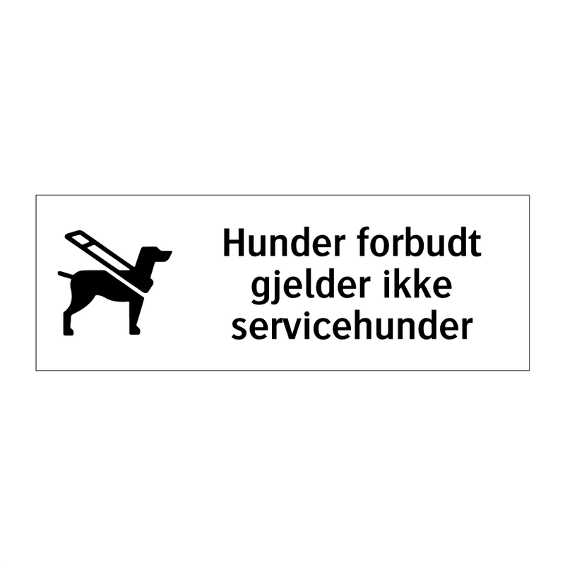 Hunder forbudt - gjelder ikke servicehunder & Hunder forbudt - gjelder ikke servicehunder