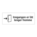 Inngangen er litt lenger fremme & Inngangen er litt lenger fremme & Inngangen er litt lenger fremme