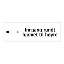 Inngang rundt hjørnet til høyre & Inngang rundt hjørnet til høyre