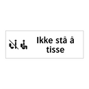 Ikke stå å tisse & Ikke stå å tisse & Ikke stå å tisse & Ikke stå å tisse