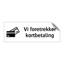 Vi foretrekker kortbetaling & Vi foretrekker kortbetaling