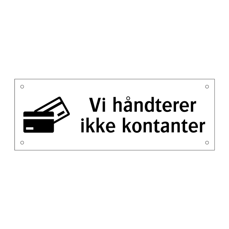 Vi håndterer ikke kontanter & Vi håndterer ikke kontanter