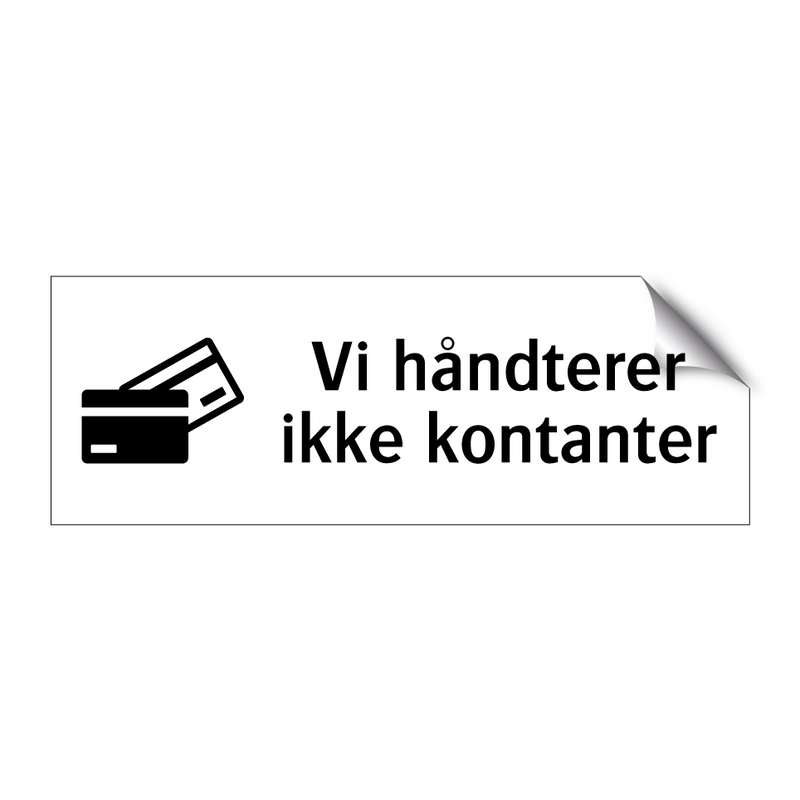 Vi håndterer ikke kontanter & Vi håndterer ikke kontanter