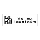 Vi tar i mot kontant betaling & Vi tar i mot kontant betaling & Vi tar i mot kontant betaling