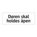 Døren skal holdes åpen & Døren skal holdes åpen & Døren skal holdes åpen