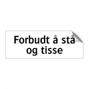 Forbudt å stå og tisse & Forbudt å stå og tisse