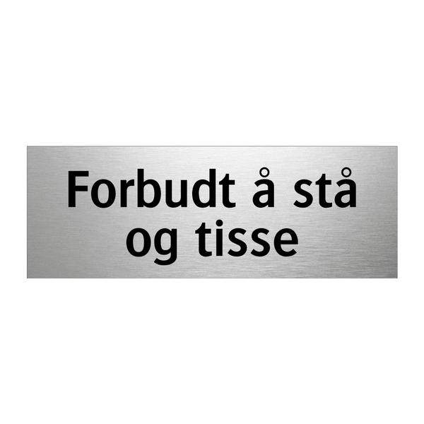 Forbudt å stå og tisse & Forbudt å stå og tisse & Forbudt å stå og tisse