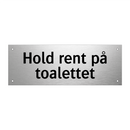Hold rent på toalettet & Hold rent på toalettet