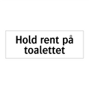Hold rent på toalettet & Hold rent på toalettet & Hold rent på toalettet