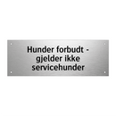 Hunder forbudt - gjelder ikke servicehunder & Hunder forbudt - gjelder ikke servicehunder