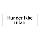 Hunder ikke tillatt & Hunder ikke tillatt & Hunder ikke tillatt & Hunder ikke tillatt