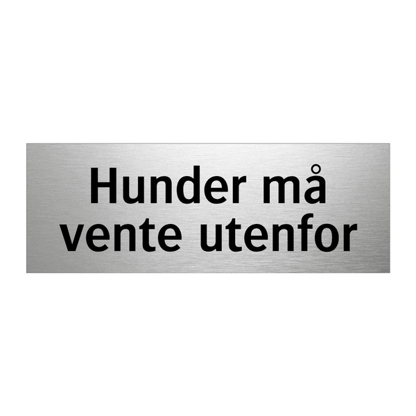 Hunder må vente utenfor & Hunder må vente utenfor & Hunder må vente utenfor