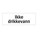 Ikke drikkevann & Ikke drikkevann & Ikke drikkevann & Ikke drikkevann
