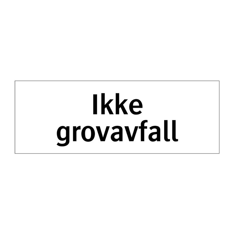 Ikke grovavfall & Ikke grovavfall & Ikke grovavfall & Ikke grovavfall
