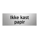 Ikke kast papir & Ikke kast papir