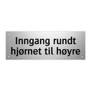 Inngang rundt hjørnet til høyre & Inngang rundt hjørnet til høyre