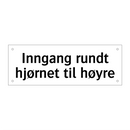 Inngang rundt hjørnet til høyre & Inngang rundt hjørnet til høyre