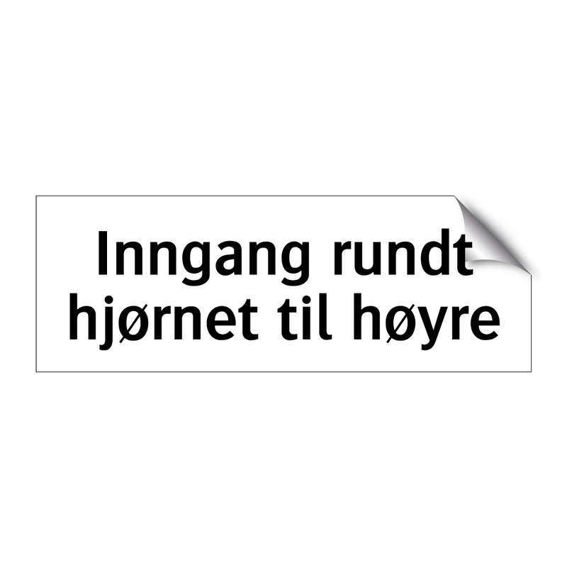 Inngang rundt hjørnet til høyre & Inngang rundt hjørnet til høyre
