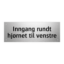 Inngang rundt hjørnet til venstre & Inngang rundt hjørnet til venstre