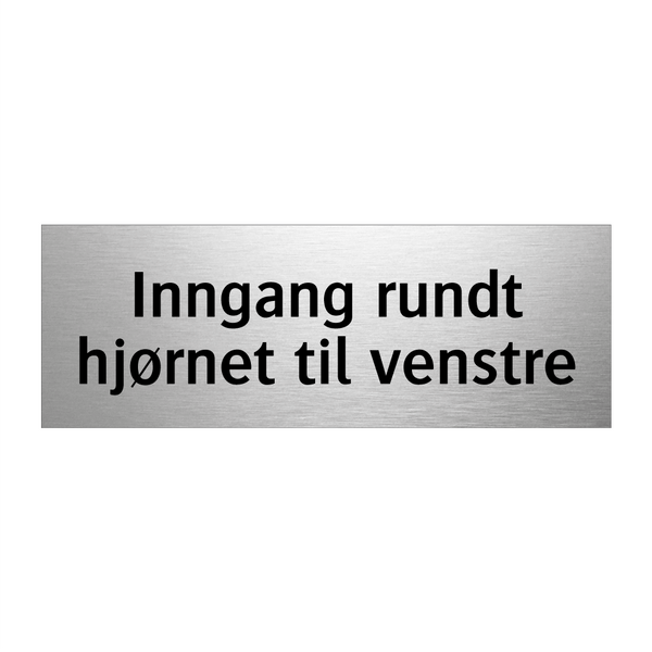 Inngang rundt hjørnet til venstre & Inngang rundt hjørnet til venstre