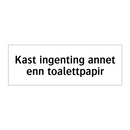Kast ingenting annet enn toalettpapir & Kast ingenting annet enn toalettpapir
