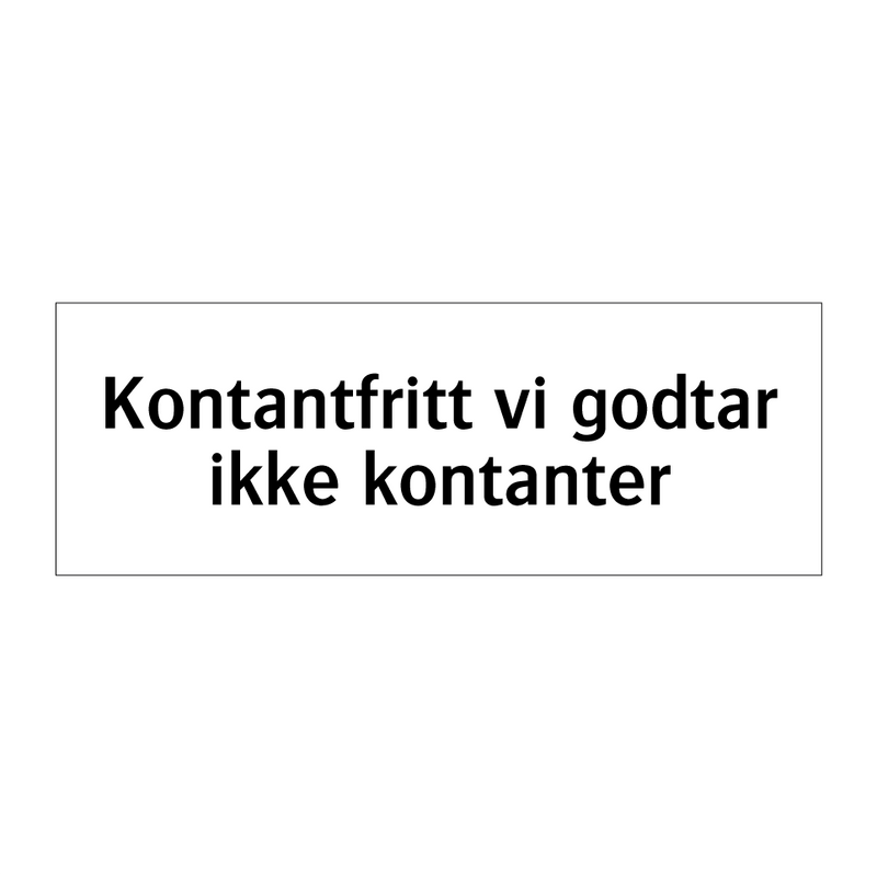 Kontantfritt vi godtar ikke kontanter & Kontantfritt vi godtar ikke kontanter