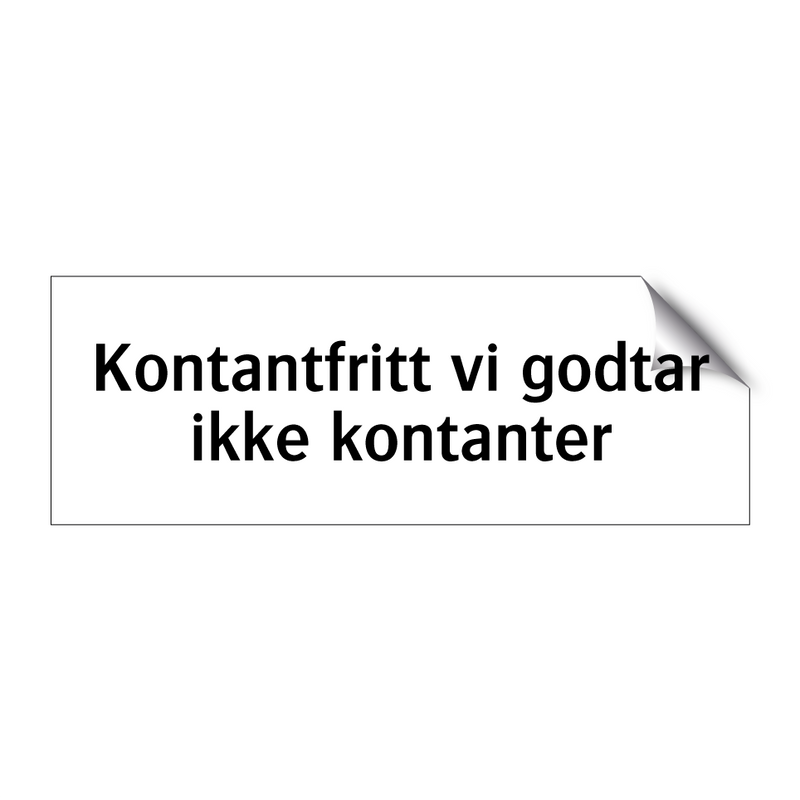 Kontantfritt vi godtar ikke kontanter & Kontantfritt vi godtar ikke kontanter