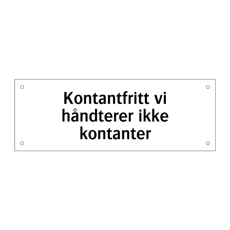 Kontantfritt vi håndterer ikke kontanter & Kontantfritt vi håndterer ikke kontanter