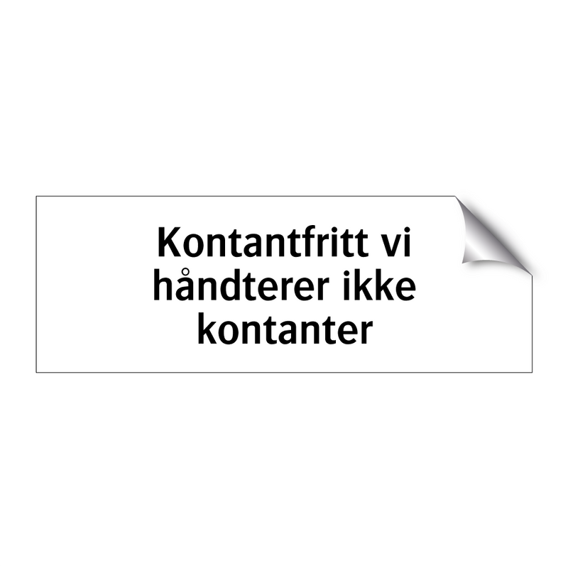 Kontantfritt vi håndterer ikke kontanter & Kontantfritt vi håndterer ikke kontanter